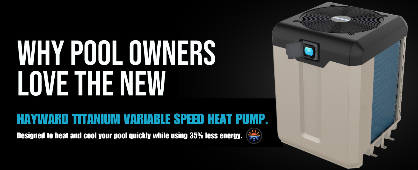 Why Pool Owners Love the Hayward Titanium HeatPro® Variable Speed Heat Pumps.